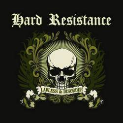 Hard Resistance : Lawless & Disorder